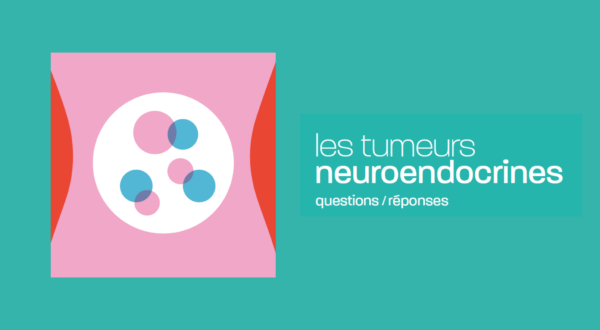 Réédition du guide sur les tumeurs neuroendocrines